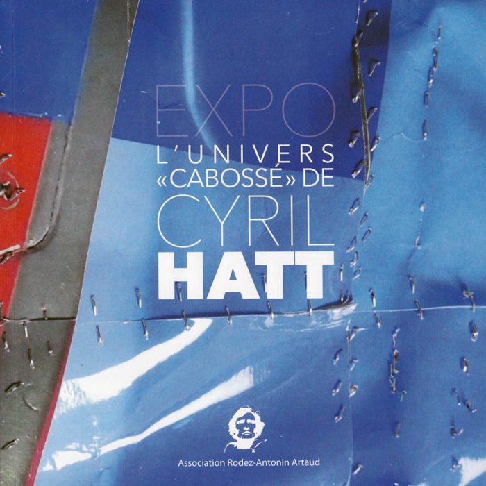 Cyril Hatt’s “Dented” Universe, Espace Antonin Artaud, Rodez / Éditions midi-pyrénéennes, Portet-sur-Garonne, 2017, 47 pp.